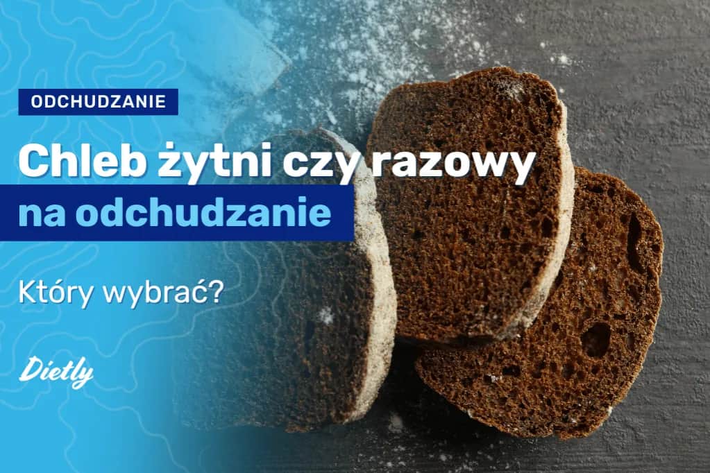 Chleb żytni czy razowy na odchudzanie – który wybór jest lepszy?